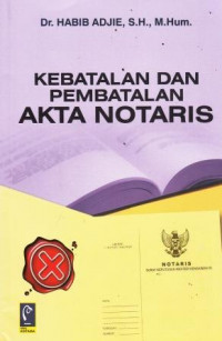 Kebatalan dan Pembatalan Akta Notaris