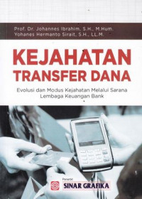 Kejahatan Tranfer Dana: Evolusi Dan Modus Kejahatan Melalui Sarana Lembaga Keuangan Bank