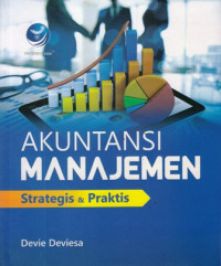 Akuntansi Manajemen: Strategis dan Praktis