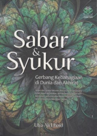 Sabar Dan Syukur: Gerbang Kebahagiaan Di Dunia Dan Akhirat