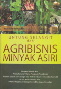 Untung Selangit Dari Bisnis Agribisnis Minyak Asiri