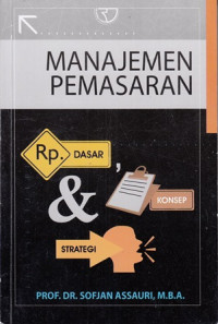 Manajemen Pemasaran : Dasar, Konsep & Strategi