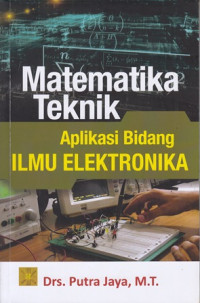 Matematika Teknik : Aplikasi Bidang Ilmu Elektronika