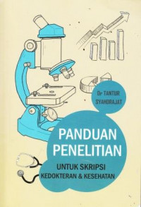 Panduan Penelitian Untuk Skripsi Kedokteran dan Kesehatan