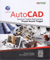 AutoCAD : Panduan Praktis Perencanaan Proyek Rumah Tinggal