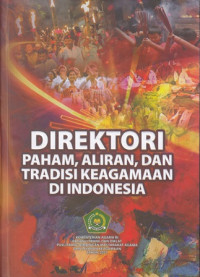 Direktori Paham aliran dan tradisi keagamaan di indonesia