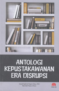 Anatologi Kepustakawanan Era Disrupsi