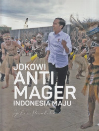 Jokowi Anti-Mager Indonesia Maju Jalan Perubahan