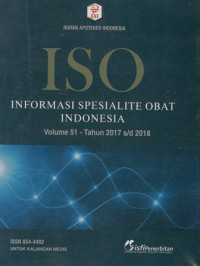 Informasi Spesialite Obat Indonesia : Vo 51-Tahun 2017 s/d 2018