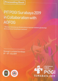 Proceeding Book Pitpogi Surabaya 2019 in Collaboration with Aofog : Mempertahankan profesionalisme layanan onstetri ginekologi di era jaminan kesehatan nasional