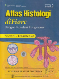 Atlas Histologi diFiore dengan Korelasi Fungsional = (Difiore's Atlas of Histology with Functional Correlations)