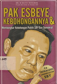 Pak Esbeye Kebohongannya Dan Membongkar Kebohongan Publik Sby Dan Demokrat