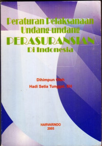 Peraturan Pelaksanaan Undang-Undang Perasuransian Di Indonesia