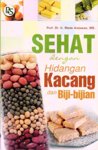 Sehat dengan Hidangan Kacang dan Biji-bijian