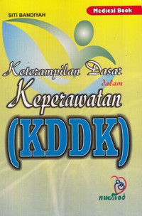 Ketrampilan Dasar Dalam Keperawatan (KDDK)