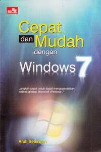 Cepat dan Mudah dengan Windows 7