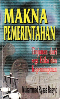 Makna Pemerintahan : Tinjauan dari segi Etika dan Kepemimpinan