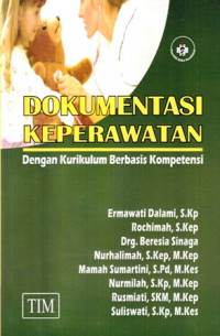 Dokumentasi Keperawatan : Dengan Kurikulum Berbasis Kompetensi