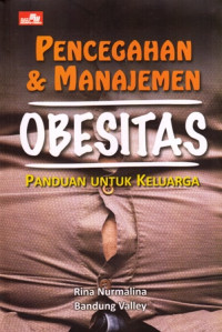 Pencegahan dan Manajemen Obesitas : Panduan untuk Keluarga