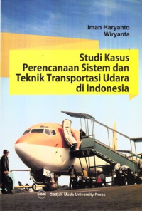 Studi Kasus Perencanaan Sistem dan Teknik Transportasi Udara di Indonesia