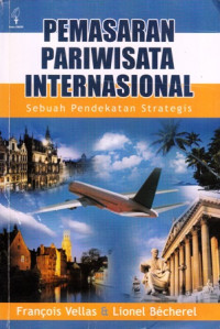 Pemasaran Pariwisata Internasional : Sebuah Pendekatan Strategis