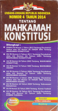 Undang-Undang Republik Indonesia Nomor 4 Tahun 2014 tentang Mahkamah Konstitusi