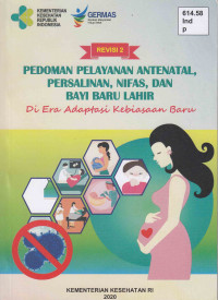 Pedoman Pelayanan Antenatal, Persalinan, Nifas, dan Bayi Baru Lahir: di era adaptasi kebiasaan baru