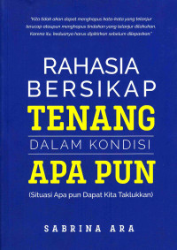 Rahasi Bersikap Tenang dalam Kondisi Apapun