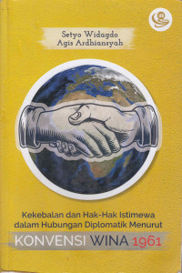 Kekebalan dan hak-hak Istimewa dalam Hubungan Diplomatik Menurut Konvensi Wina 1961