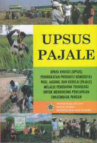 Upaya Khusus Peningkatan Produksi Komoditas Padi, Jagug dan Kedelai Melalui Penerapan Teknologi Pencapaian Swasembada Pangan