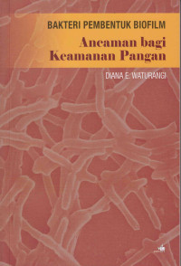 Bakteri Pembentuk Biofilm Ancaman Bagi keamanan Pangan