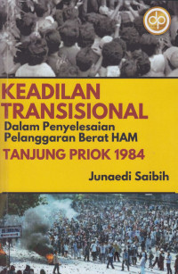 Keadilan Transisional dalam penyelesaian pelanggaran berat HAM Tanjung Priok 1984