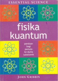 Fisika Kuantum : Panduan bagi pemula ke dunia subatomik