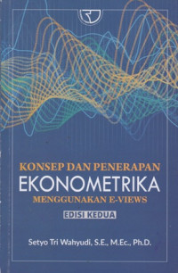 Konsep Dan Penerapan Ekonometrika Menggunakan E-Views