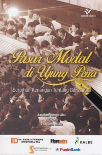 Pasar Modal Di Ujung Pena : Serpihan Kenangan Tentang Bursa Kita