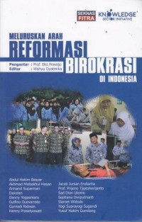 Meluruskan Arah Reformasi Birokrasi di Indonesia