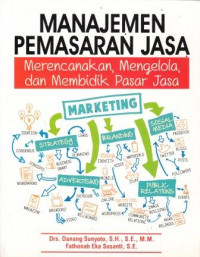 Manajemen Pemasaran Jasa: Merencanakan Mengelola dan Membidik Pasar Jasa