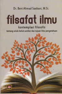 Filsafat Ilmu  : Kontemplasi Filosofis Tendang Seluk-Beluk Sumber Dan Tujuan Ilmu Pengetahuan