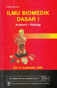 Ilmu Biomedik Dasar I : Anatomi Fisiologi untuk Keperawatan dan Kebidanan