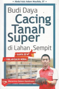 Budi Daya Cacing Tanah Super Di Lahan Sempit