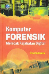 Komputer Forensik Melacak Kejahatan Digital