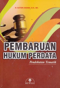 Pembaruan Hukum Perdata: Pendekatan Tematik