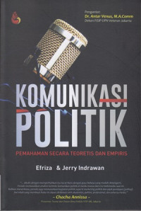 Komunikasi Politik : Pedoman Secara Teoretis dan Empiris