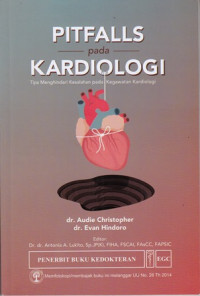 Pitfalls pada Kardiologi : Tips Menghindari Kesalahan pada Kegawatan Kardiologi