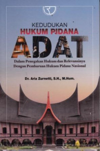 Kedudukan Hukum Pidana Adat: Dalam Penegakan Hukum Relevansinya  Dengan Pembaruan Hukum Pidana Nasional