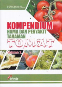 Kompendium Hama Dan Penyakit Tanaman Tomat Volume 1