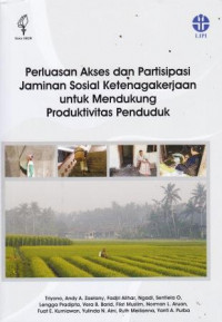 Perluasan Akses Dan Partisipasi Jaminan Sosial Ketenagakerjaan Untuk Mendukung Produktivitas Penduduk