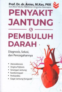 Penyakit Jantung Dan Pembuluh Darah: Diagnosis, Solusi, Dan Pencegahannya