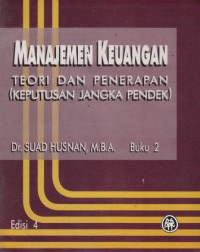 Manajemen Keuangan: Teori Dan Penerapan (Keputusan Jangka Pendek) Buku 2 Edisi 4