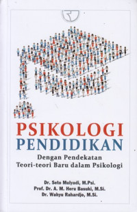 Psikologi Pendidikan: Dengan Pendekatan Teori-teori Baru dalam Psikologi